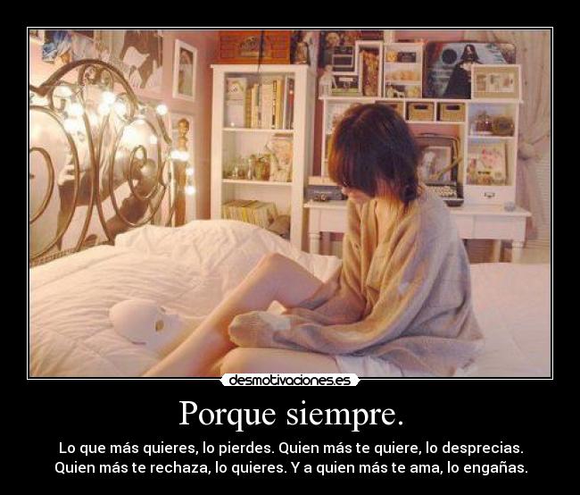 Porque siempre. -