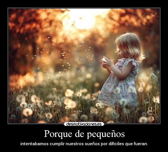 Porque de pequeños -