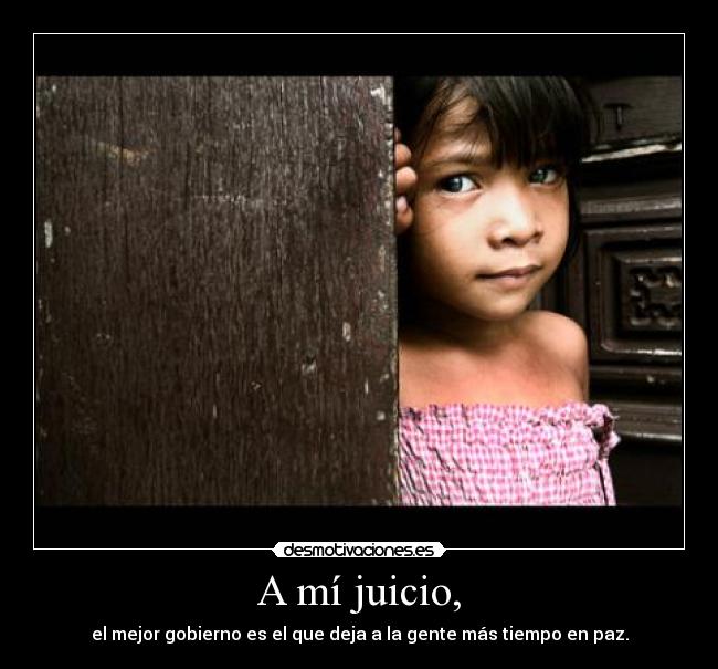 A mí juicio, -