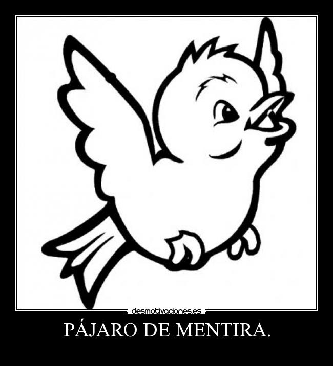 PÁJARO DE MENTIRA. - 