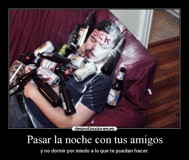 Pasar la noche con tus amigos - 