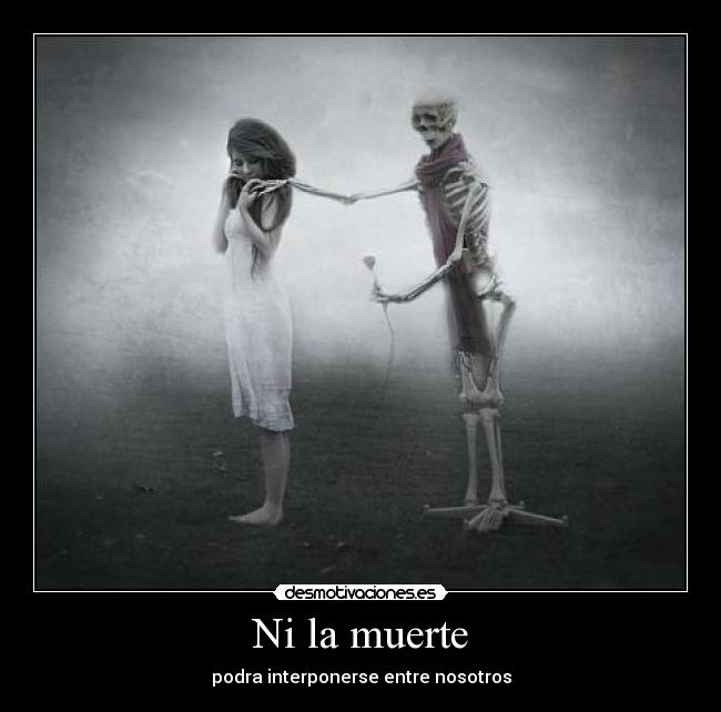 Ni la muerte - 