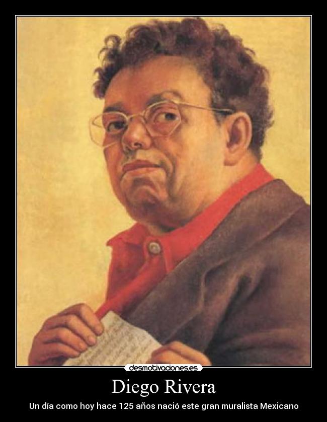Diego Rivera - Un día como hoy hace 125 años nació este gran muralista Mexicano