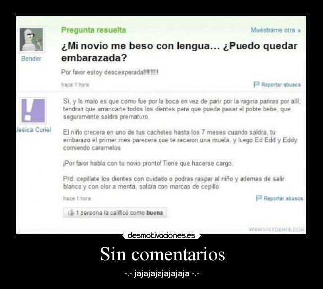 Sin comentarios - -.- jajajajajajajaja -.-
