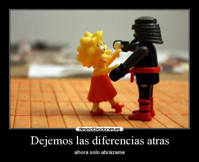 Dejemos las diferencias atras -