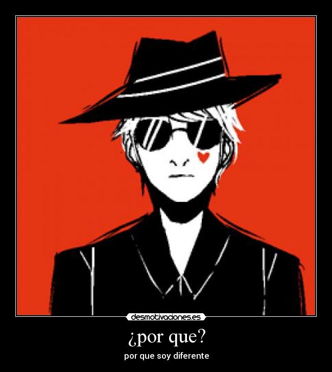 ¿por que? - por que soy diferente