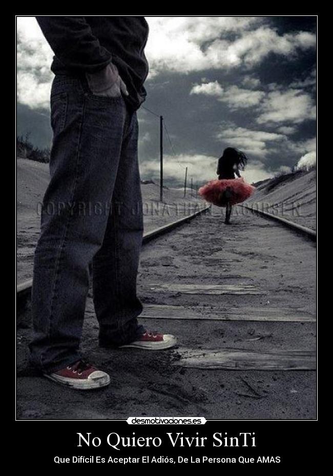 No Quiero Vivir SinTi - Que Difícil Es Aceptar El Adiós, De La Persona Que AMAS