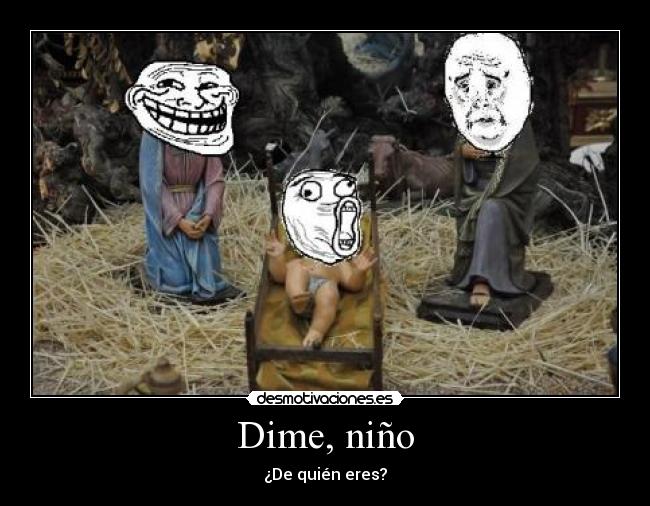 Dime, niño -