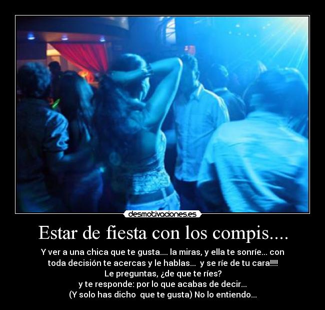 Estar de fiesta con los compis.... - 