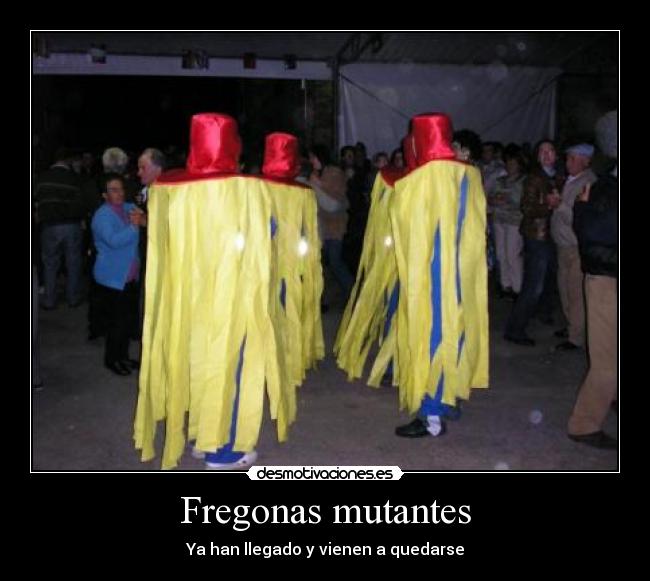Fregonas mutantes - 