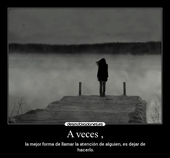 A veces , -