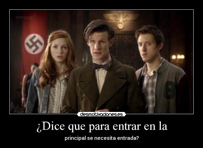 ¿Dice que para entrar en la -