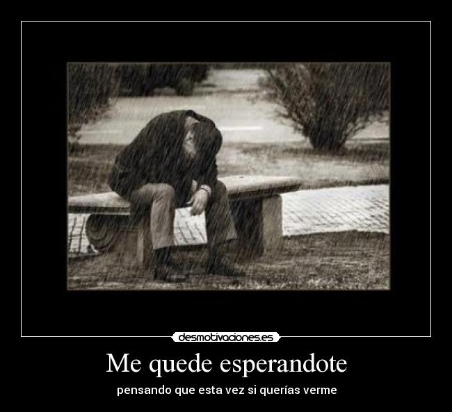 Me quede esperandote -