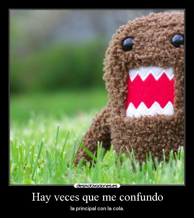 Hay veces que me confundo -