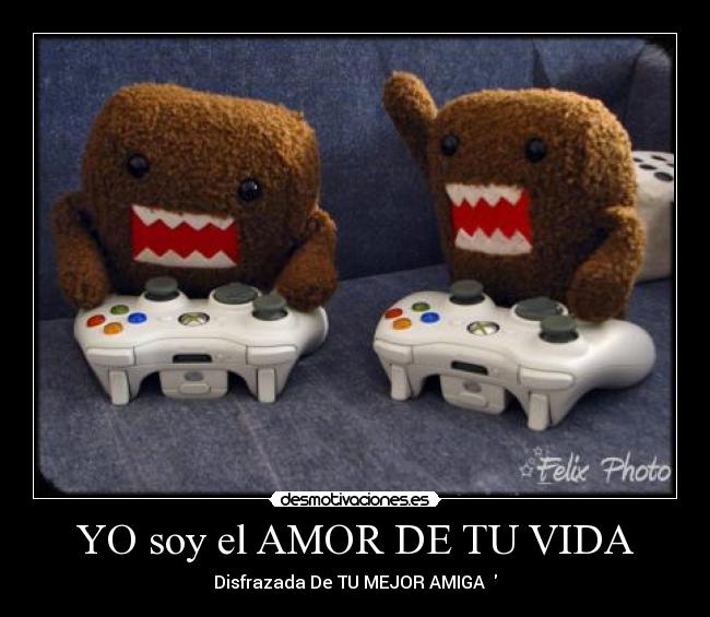 YO soy el AMOR DE TU VIDA -