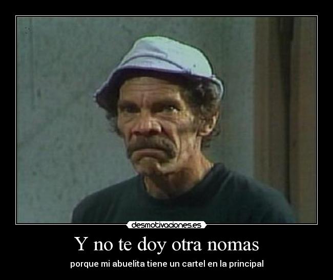 Y no te doy otra nomas - 