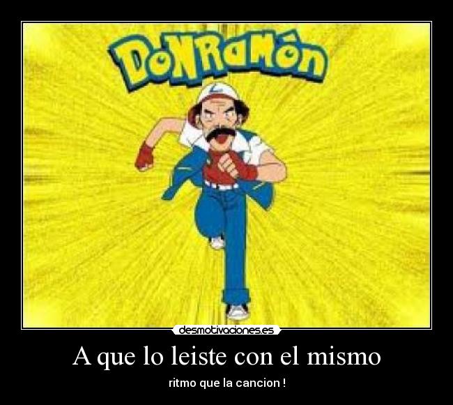 carteles don ramon pokemon desmotivaciones