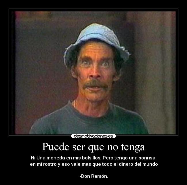 Puede ser que no tenga -