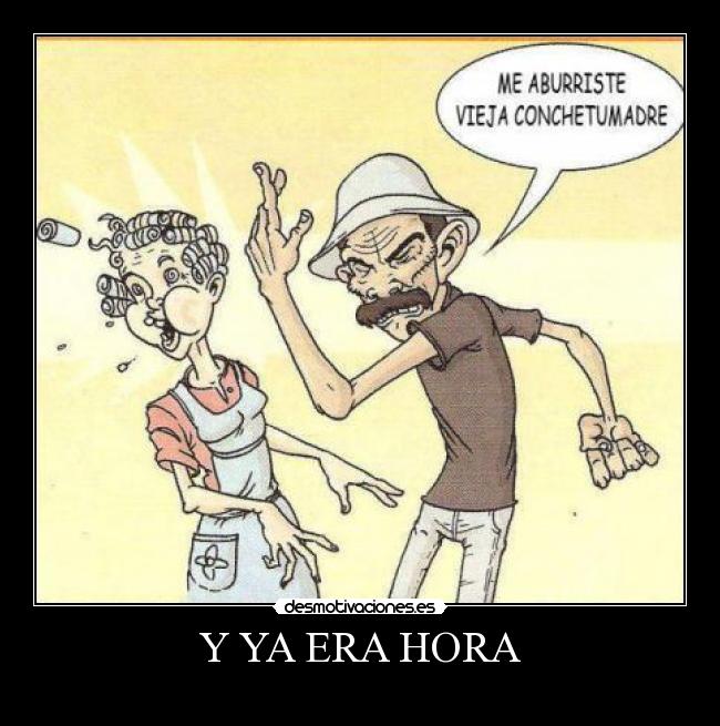 Y YA ERA HORA -