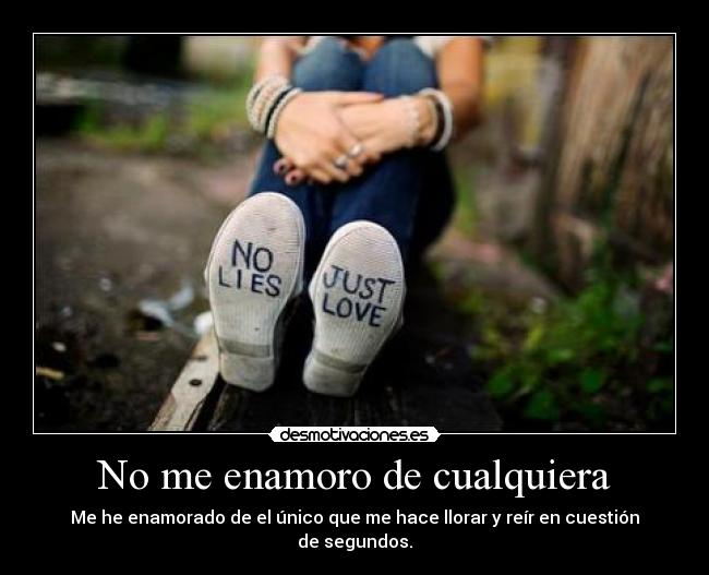 No me enamoro de cualquiera - 