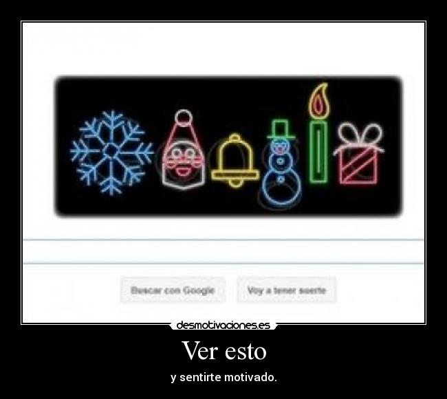 carteles ver esto sentirte motivado google navidad desmotivaciones