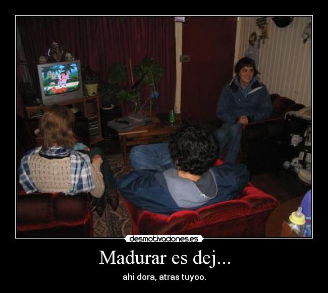 Madurar es dej... - 