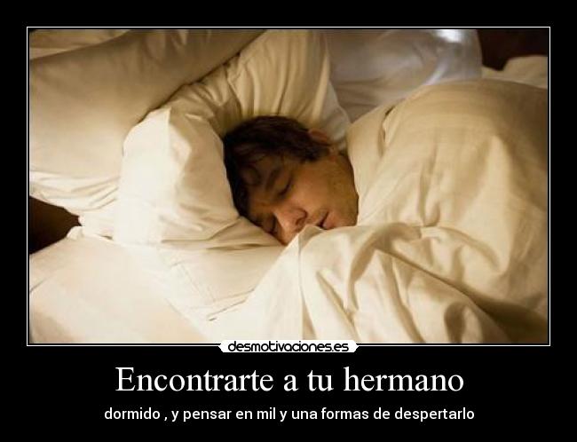 Encontrarte a tu hermano -