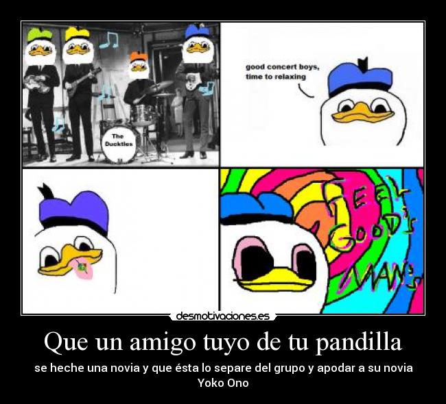 Que un amigo tuyo de tu pandilla -