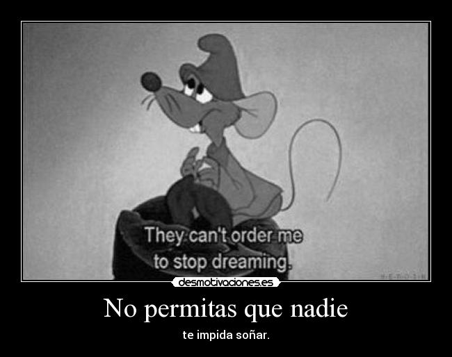 No permitas que nadie -
