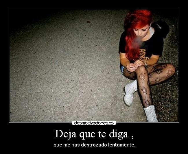 Deja que te diga , -