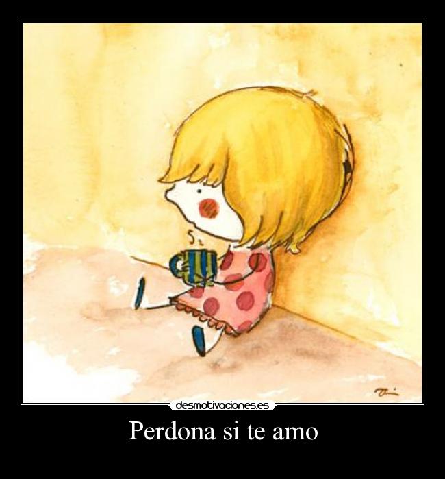 Perdona si te amo -