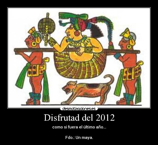 Disfrutad del 2012 -