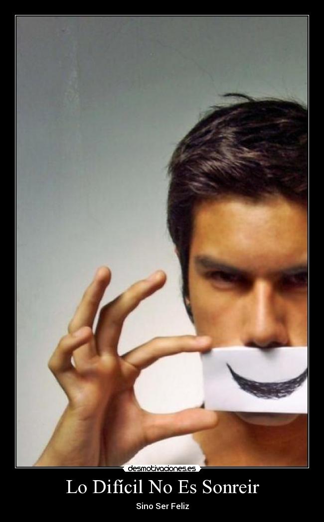 Lo Difícil No Es Sonreir -