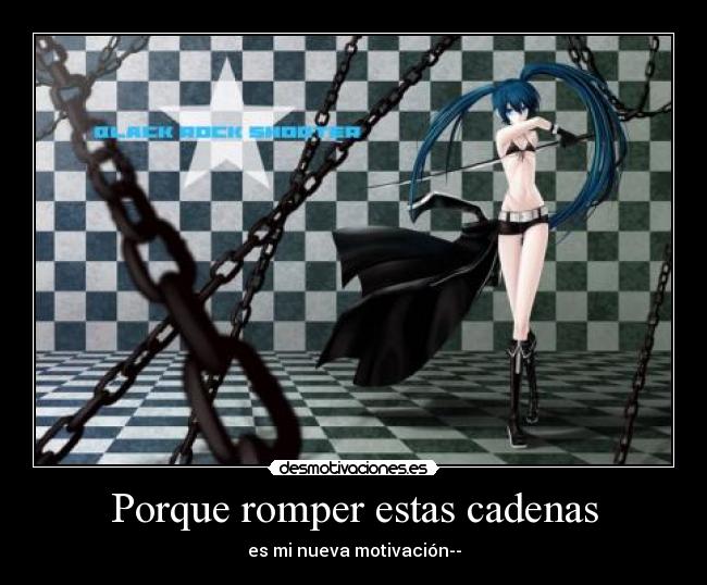 Porque romper estas cadenas -