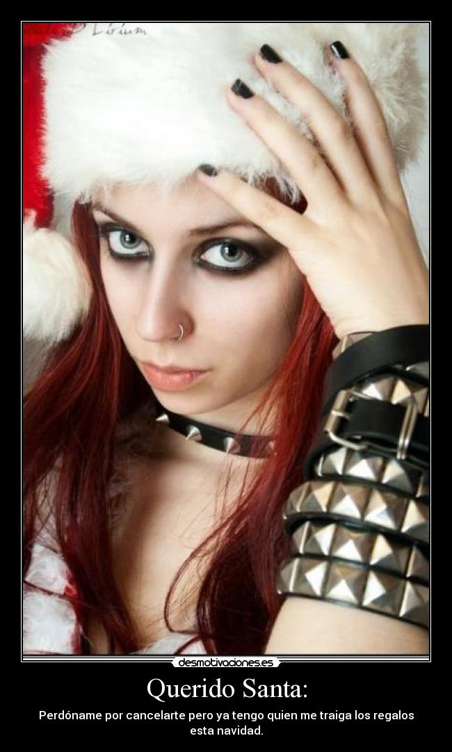 Querido Santa: - Perdóname por cancelarte pero ya tengo quien me traiga los regalos esta navidad.
