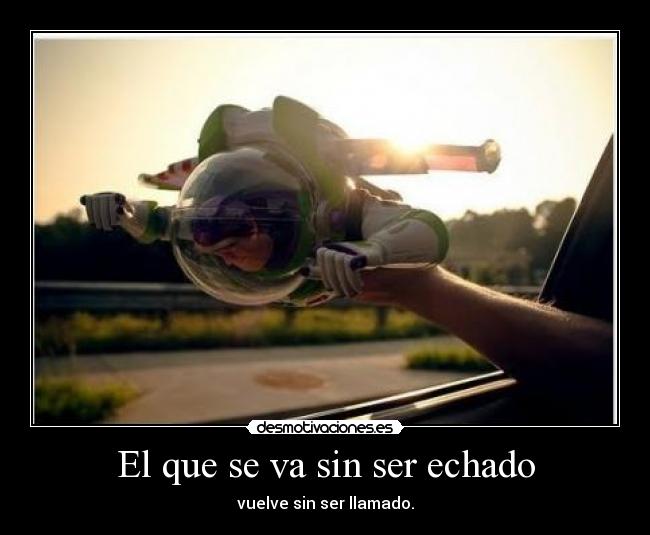 El que se va sin ser echado -