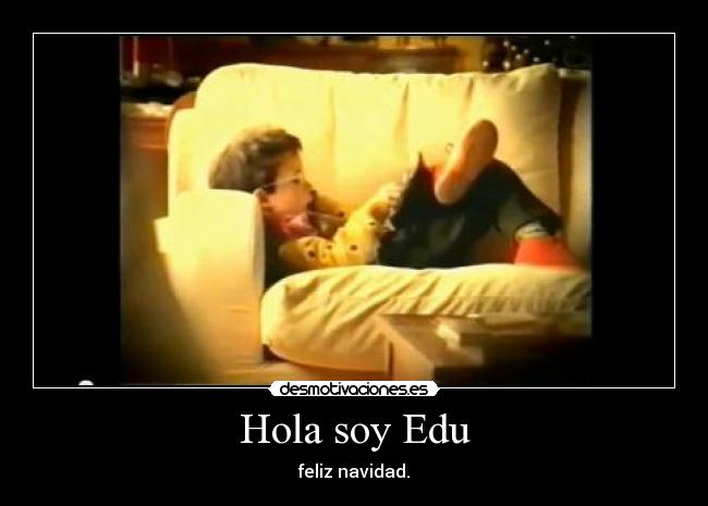 Hola soy Edu - feliz navidad.