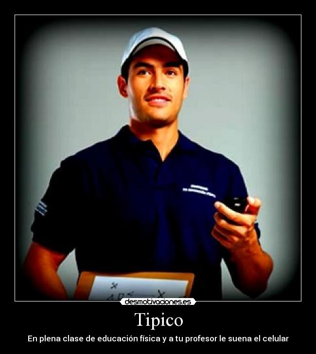 Tipico - En plena clase de educación física y a tu profesor le suena el celular