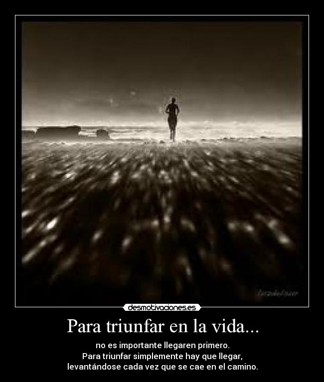 Para triunfar en la vida... - 