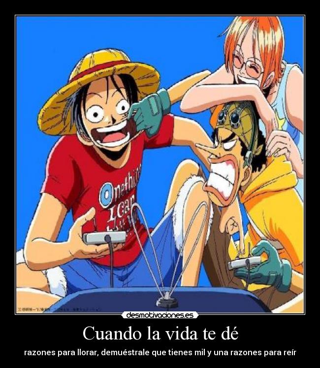 Cuando la vida te dé - razones para llorar, demuéstrale que tienes mil y una razones para reír