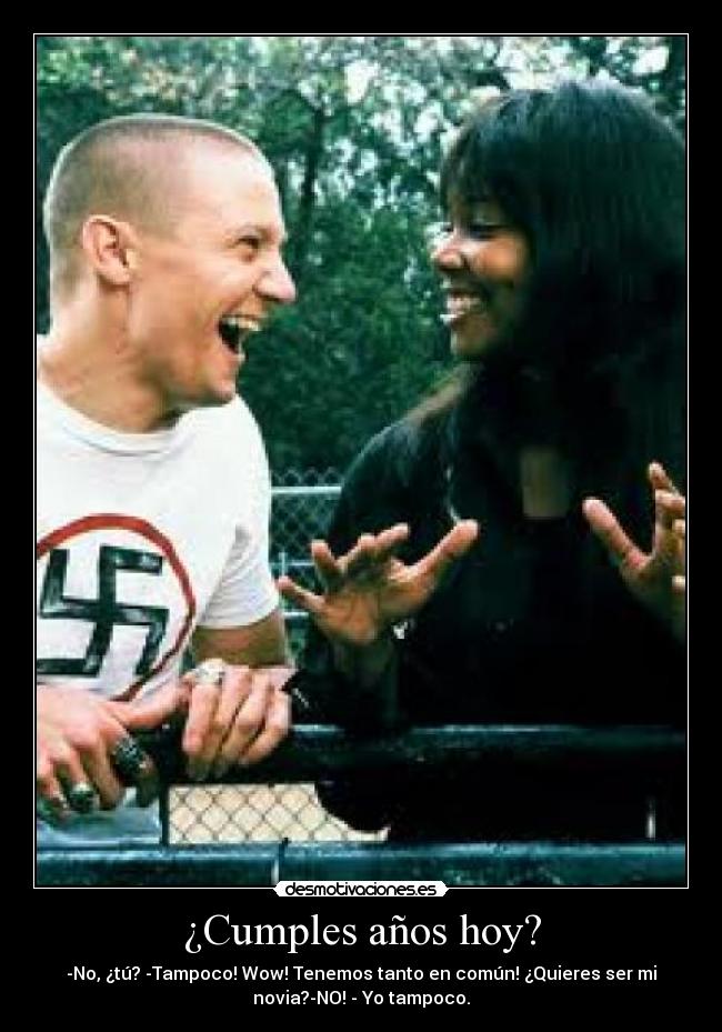 ¿Cumples años hoy? -