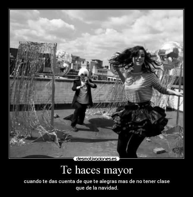 Te haces mayor -