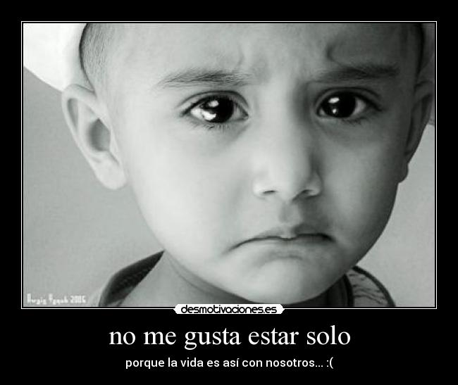 no me gusta estar solo - 