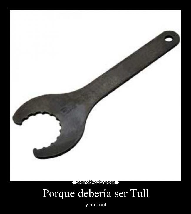 Porque debería ser Tull - 