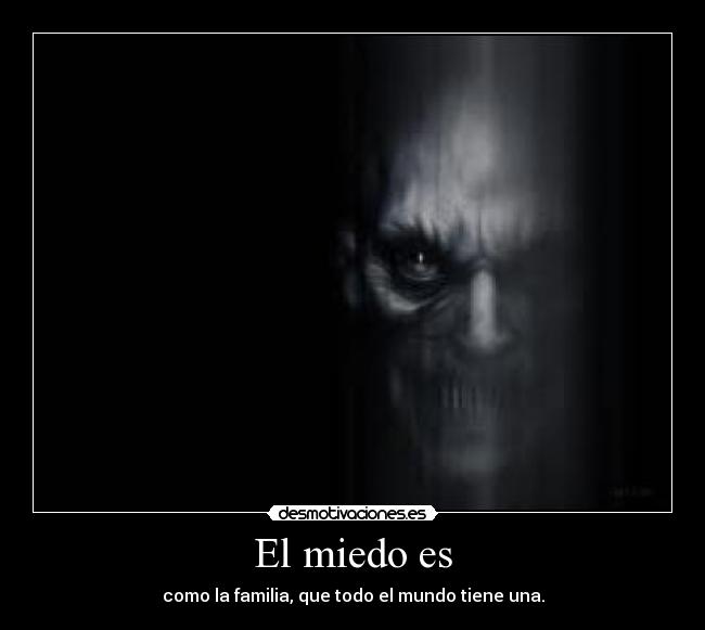 El miedo es -