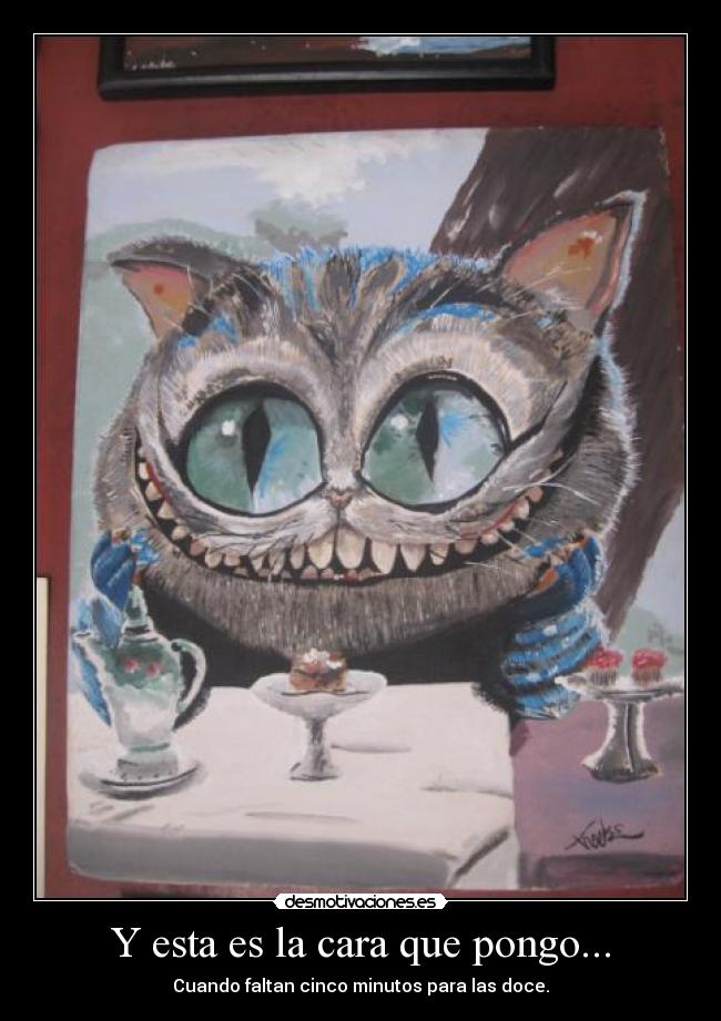 Y esta es la cara que pongo... -