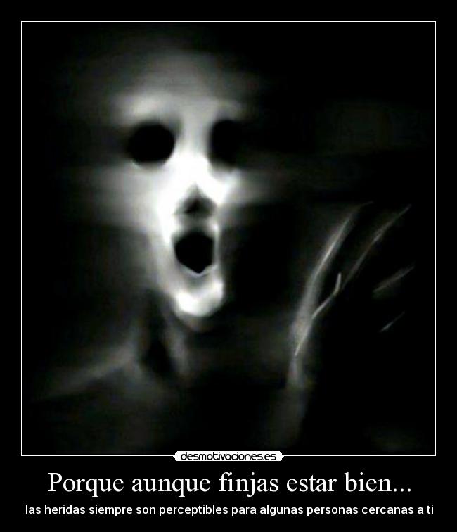 Porque aunque finjas estar bien... - 