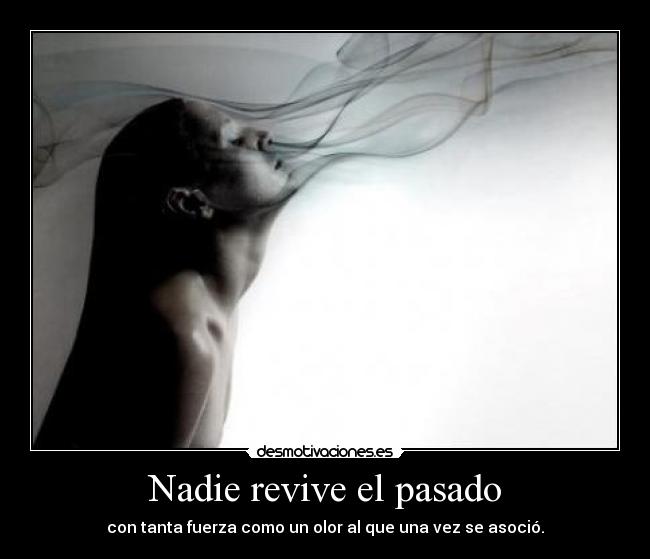 Nadie revive el pasado - 