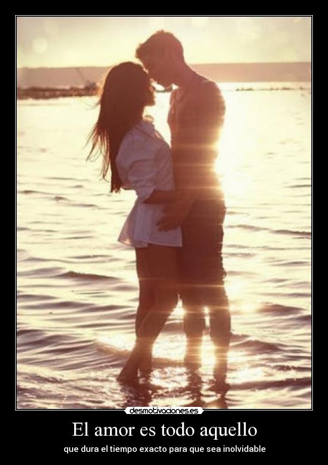 El amor es todo aquello -