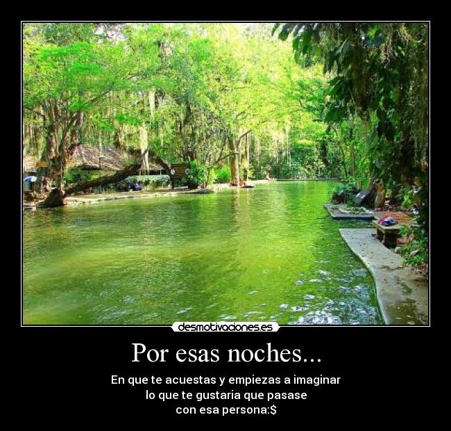 Por esas noches... -